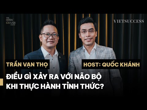 Trần Vạn Thọ - Nhà thực hành tỉnh thức| Làm sao để sống tỉnh thức trong từng giây phút? | TQKS EP 17