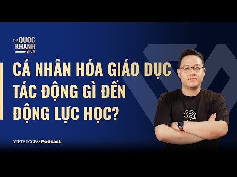 Cá nhân hóa giáo dục tác động gì đến động lực học?| Nguyễn Thanh Tú, Co-Founder/CEO Kyons | #TQKS 46