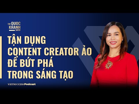 Tận dụng Content Creator ảo để bứt phá trong sáng tạo| Nguyễn Diệu Cầm, T&A Ogilvy | #TQKS EP52